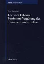 Die vom Erblasser bestimmte Vergütung des Testamentsvollstreckers