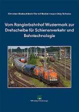 Bedeschinski, C: Vom Rangierbahnhof Wustermark zur Drehschei