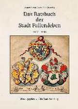 Das Ratsbuch der Stadt Fallersleben 1547-1948