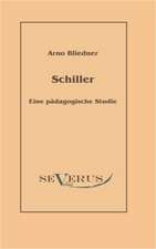 Schiller. Eine P Dagogische Studie.: Popul R-Philosophische Essays