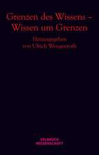 Grenzen des Wissens - Wissen um Grenzen