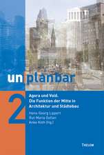 unplanbar / Agora und Void: Die Funktion der Mitte in Architektur und Städtebau