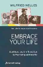 Nelles, W: Embrace Your Life