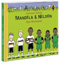 Mandela und Nelson - Das Rückspiel