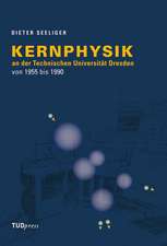 Kernphysik an der Technischen Universität Dresden von 1955 bis 1990