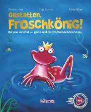 Gestatten, Froschkönig!