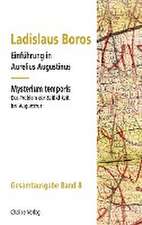 Einführung in Aurelius Augustinus | Mysterium temporis: Das Problem der Zeitlichkeit bei Augustinus