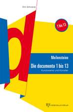 Meilensteine: Die Documenta 1 - 13