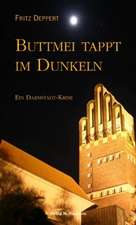 Deppert, F: Buttmei tappt im Dunkeln