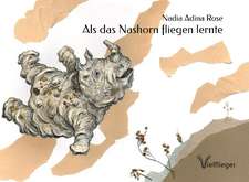 Als das Nashorn fliegen lernte