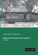 Reise nach Guyana und Cayenne