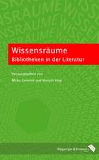 Wissensräume. Bibliotheken in der Literatur