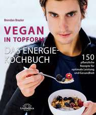 Vegan in Topform - Das Energie-Kochbuch