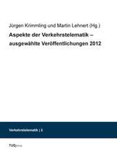 Aspekte der Verkehrstelematik ¿ ausgewählte Veröffentlichungen 2012