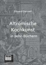 Altrömische Kochkunst in zehn Büchern