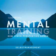 MENTALTRAINING - Dem Leben Persepktive geben