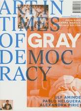 Art in Times of Gray Democracy