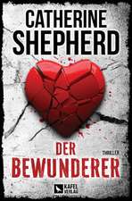 Der Bewunderer: Thriller