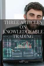 THREE ARTICLES ON KNOWLEDGEABLE TRADING