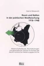 Raum und Nation in der polnischen Westforschung 1918-1948