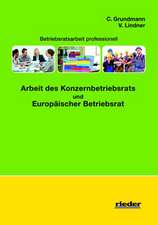 Arbeit des Konzernbetriebsrats und Europäischer Betriebsrat