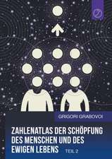 Zahlenatlas der Schöpfung des Menschen und des ewigen Lebens - Teil 2 (GERMAN Edition)