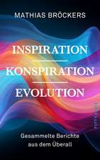 Inspiration, Konspiration, Evolution