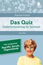 Fast vergessene Begriffe. Das Gedächtnistraining-Quiz für Senioren. Ideal als Beschäftigung, Gedächtnistraining, Aktivierung bei Demenz.