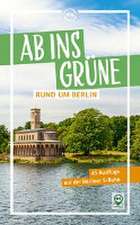 Ab ins Grüne rund um Berlin - 45 Ausflüge mit der Berliner S-Bahn