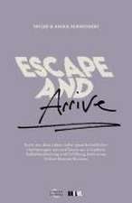 Escape and Arrive