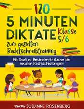 120 5 Minuten Diktate Klasse 5/6 zum gezielten Rechtschreibtraining