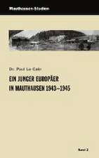 Ein junger Europäer in Mauthausen 1943 - 1945