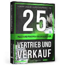 25 Phasen und Prinzipien für erfolgreichen Vertrieb und Verkauf