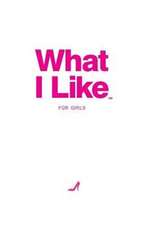 What I Like - Für Girls