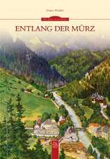 Preitler, F: Entlang der Mürz