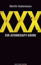 XXX. Ein Atomkraft-Krimi