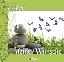 Glück - Erfüll dir deine Wünsche