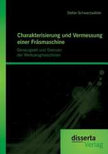 Charakterisierung Und Vermessung Einer Frasmaschine