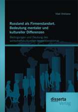 Russland ALS Firmenstandort. Bedeutung Mentaler Und Kultureller Differenzen