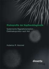 Risikoprofile Der Kopfherddiagnostik: Systemische Regulationsmedizin - Elektroakupunktur Nach Voll