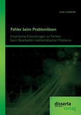 Fehler Beim Problemlosen: Empirische Erkundungen Zu Fehlern Beim Bearbeiten Mathematischer Probleme