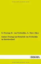 Gustav Freytag und Heinrich von Treitschke im Briefwechsel