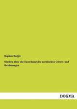 Studien über die Enstehung der nordischen Götter- und Heldensagen