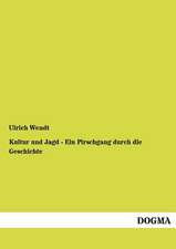 Kultur und Jagd - Ein Pirschgang durch die Geschichte