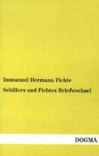 Schillers und Fichtes Briefwechsel