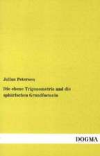 Die ebene Trigonometrie und die sphärischen Grundformeln