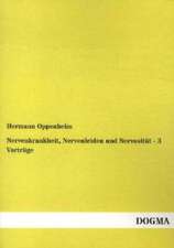 Nervenkrankheit, Nervenleiden und Nervosität - 3 Vorträge