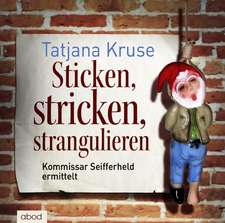 Sticken, stricken, strangulieren