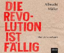 Die Revolution ist fällig