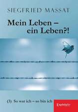 Mein Leben - ein Leben?! (3). So war ich - so bin ich